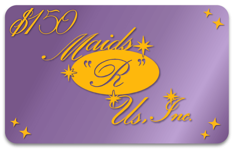 Maids "R" Us Springfield IL Gift Certificate $150
